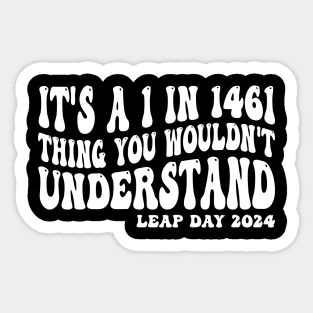 it's a 1 in 1461 thing you wouldn't understand Sticker